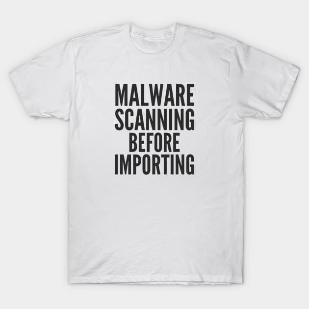 Secure Coding Malware Scanning Before Importing T-Shirt by FSEstyle